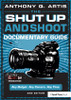 Shut Up and Shoot Documentary Guide