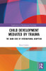 Child Development Mediated by Trauma
