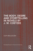 Body, Desire and Storytelling in Novels by J. M. Coetzee