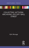 Collecting Activism, Archiving Occupy Wall Street