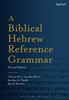 A Biblical Hebrew Reference Grammar: Second Edition