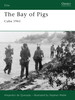 The Bay of Pigs: Cuba 1961
