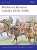 Medieval Russian Armies 1250-1500