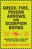 Greek Fire, Poison Arrows, and Scorpion Bombs