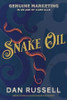 Snake Oil : Striking Profit in the Wild West of Digital Marketing by Dan Russell (Paperback)