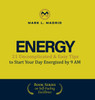 Energy : 21 Uncomplicated & Easy Tips to Start Your Day Energized by 9 AM by Mark L Madrid (Hardcover)