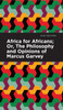 Africa for Africans : Or, The Philosophy and Opinions of Marcus Garvey by Marcus Garvey (Hardcover)