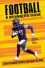 Football : A Beginner's Guide (Paperback)