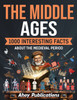 The Middle Ages : 1000 Interesting Facts About the Medieval Period by Ahoy Publications (Paperback)
