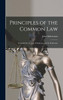 Principles of the Common Law : Intended for the Use of Students and the Profession by John Indermaur (Hardcover)
