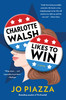 Charlotte Walsh Likes To Win by Jo Piazza (Paperback)