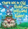 There Was an Old Bloke Who Swallowed a Bunny! (Hardcover)