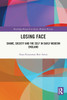 Losing Face : Shame, Society and the Self in Early Modern England by Ilana Krausman Ben-Amos (Paperback)