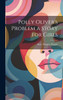 Polly Oliver's Problem a Story for Girls by Kate Douglas Wiggin (Hardcover)