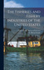 The Fisheries and Fishery Industries of the United States : Sct. 4 by G Brown 1851-1896 Goode (Hardcover)