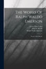 The Works Of Ralph Waldo Emerson : Society And Solitude by Ralph Waldo Emerson (Paperback)
