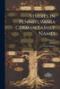 Studies in Pennsylvania German Family Names; Volume 04 by Oscar Kuhns (Paperback)