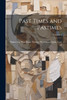 Past Times and Pastimes; Volume 1 (Paperback)