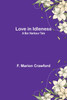 Love in Idleness : A Bar Harbour Tale by F. Marion Crawford (Paperback)
