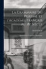 La grammaire du purisme et l'Académie français au 18e siecle; introduction a l'étude des commentaire by Alexis François (Paperback)