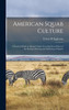 American Squab Culture; a Practical Work on Squab Culture Covering Every Phase of the Raising, Housing and Marketing of Squabs by Eggleston Ernest H (Hardcover)