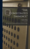 "The Consecrated Eminence"; the Story of the Campus and Buildings of Amherst College by Stanley King (Hardcover)