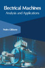Electrical Machines : Analysis and Applications by Pedro Gibbons (Hardcover)