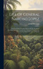 Life Of General Narciso Lopez; Together With A Detailed History Of The Attempted Revolution In Cuba, From Its First Invasion At Cardinas [!], Down To The Death Of Lopez, At Havana by Flibustiero pseud (Hardcover)