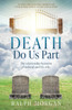 Death Do Us Part : The relationship between a husband and his wife. by Ralph Morgan (Paperback)