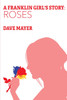 A Franklin Girl's Story by Dave Mayer (Paperback)