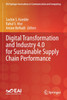 Digital Transformation and Industry 4.0 for Sustainable Supply Chain Performance by Sachin S. Kamble (Paperback)