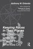 Keeping Races in Their Places by Anthony W. Orlando (Paperback)