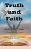 Truth and Faith by Andrew W. P. Gage (Hardcover)