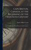 Cape Breton, Canada, at the Beginning of the Twentieth Century by Charles William 1871-1934 Vernon (Hardcover)