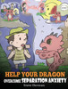 Help Your Dragon Overcome Separation Anxiety by Steve Herman (Hardcover)