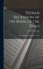 Theban Recension of the Book of the Dead by E.A. Wallis Budge (Hardcover)