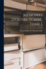 Memoires D'Outre-Tombe, Tome I by Francois-Rene de Chateaubriand (Paperback)