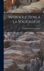 Introduction a la Sociologie by Guillaume Joseph de Greef (Hardcover)