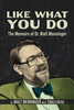 Like What You Do by Walt Menninger (Paperback)