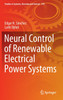 Neural Control of Renewable Electrical Power Systems by Edgar N. Sánchez (Hardcover)