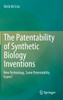 The Patentability of Synthetic Biology Inventions by Ilaria de Lisa (Hardcover)