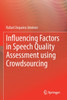 Influencing Factors in Speech Quality Assessment using Crowdsourcing by Rafael Zequeira Jiménez (Paperback)