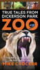 True Tales from Dickerson Park Zoo by Mike Crocker (Hardcover)