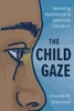 The Child Gaze (Hardcover)