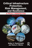 Critical Infrastructure Protection, Risk Management, and Resilience by Kelley A. Pesch-Cronin (Hardcover)