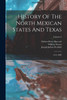 History Of The North Mexican States And Texas by Hubert Howe Bancroft (Paperback)