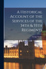 A Historical Account of the Services of the 34th & 55th Regiments by George Noakes (Paperback)