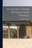 Ye Oldest Diarie Of Englysshe Travell by Richard Torkington (Paperback)