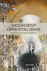 Decadent Orientalisms by David Fieni (Paperback)