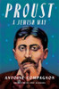 Proust, a Jewish Way by Antoine Compagnon (Paperback)